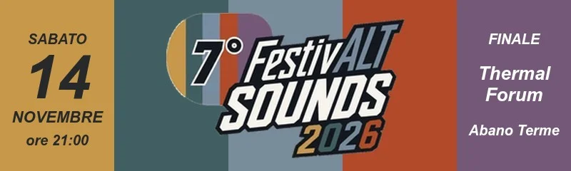 7° FestivALT Sounds 2026 – finale sabato 14 novembre, ore 21:00, Thermal Forum, Abano Terme