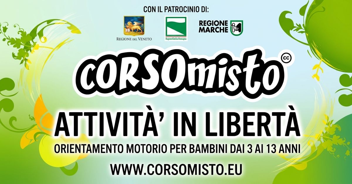 Locandina Corso Misto - Attività in libertà: orientamento motorio per bambini dai 3 ai 13 anni. Con il patrocinio di Regione Veneto, Regione Emilia-Romagna e Regione Marche.